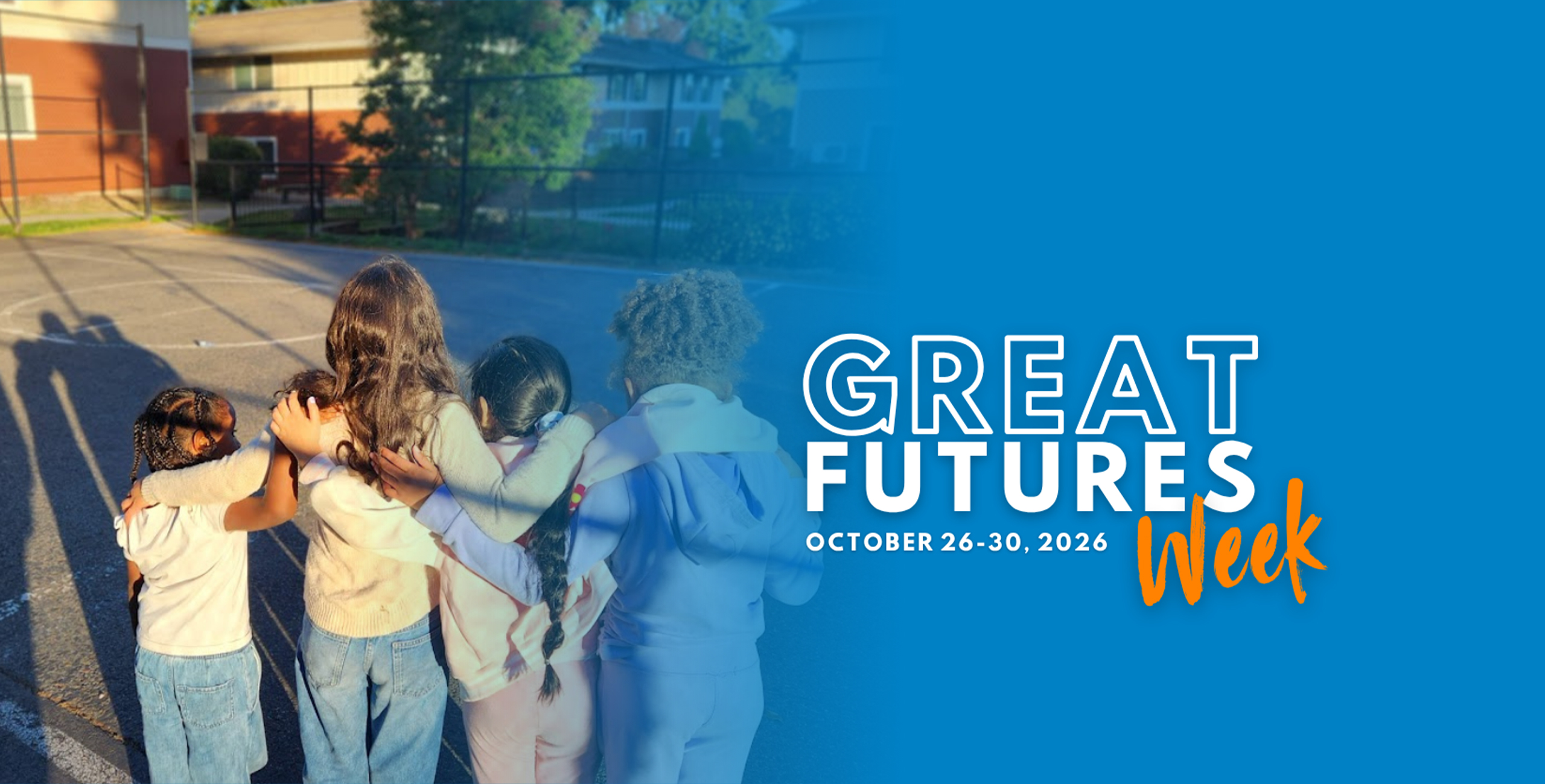 Great Futures Week Banner with 4 friends with their arms around eachother.